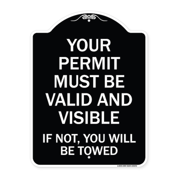 Your Permit Must Valid and Visible If Not You Will Towed Aluminum Sign, 24" x 18", BW-1824-22693